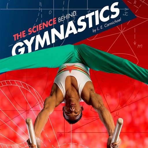 The Science Behind Gymnastics, L.E. Carmichael