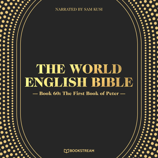 The First Book of Peter - The World English Bible, Book 60 (Unabridged), Various Authors
