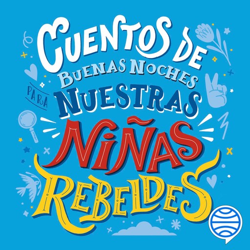 Cuentos de buenas noches para nuestras niñas rebeldes, Niñas Rebeldes