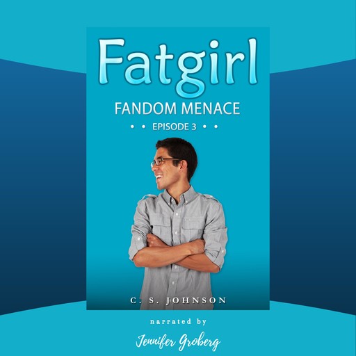 Fatgirl: Fandom Menace, C.S. Johnson