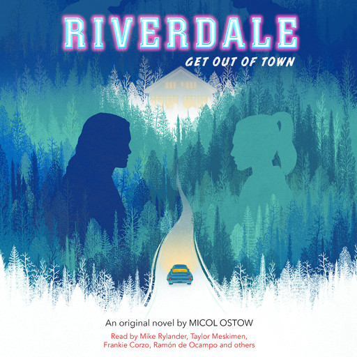 Get Out of Town (Riverdale, Novel 2), Micol Ostow