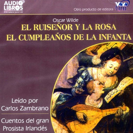 Ruiseñor Y La Rosa, El Cumpleaños De La Infanta, Oscar Wilde