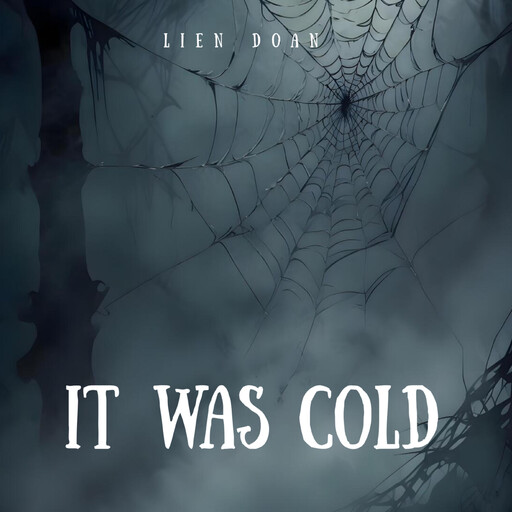 It Was Cold, Lien Doan