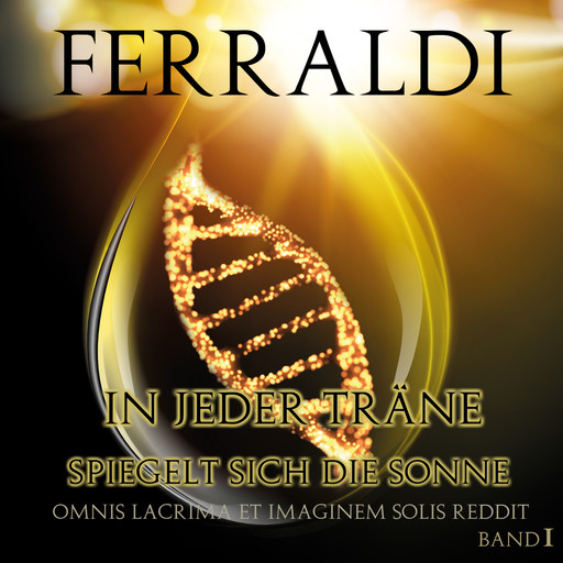 In jeder Träne spiegelt sich die Sonne, Ferraldi