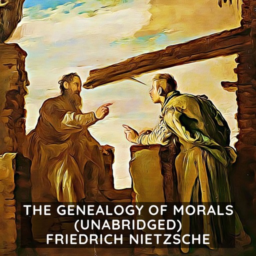 The Genealogy of Morals, Friedrich Nietzsche
