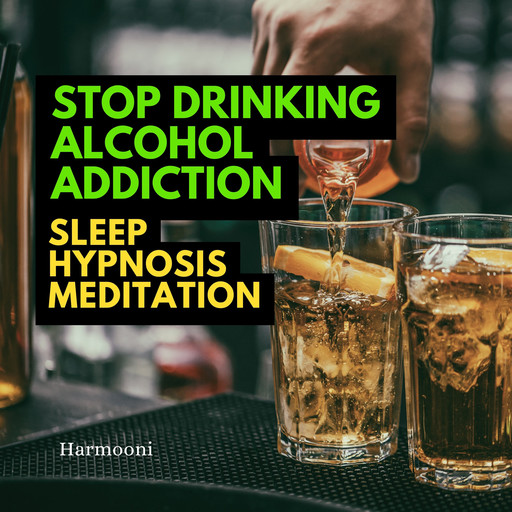 Stop Drinking Alcohol Addiction Sleep Hypnosis Meditation, Harmooni