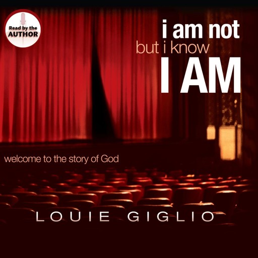 I Am Not, But I Know I Am, Louie Giglio