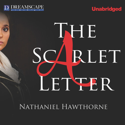 The Scarlet Letter (Unabridged), Nathaniel Hawthorne