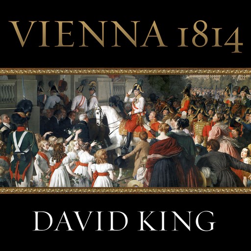 Vienna 1814, David King
