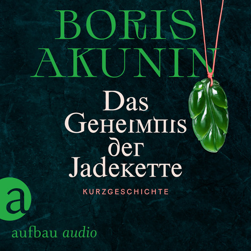 Das Geheimnis der Jadekette (Ungekürzt), Boris Akunin