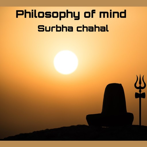 Philosophy of mind, Surbha chahal