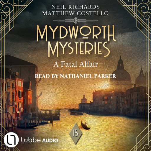 A Fatal Affair - Mydworth Mysteries - A Cosy Historical Mystery Series, Episode 14 (Unabridged), Matthew Costello, Neil Richards