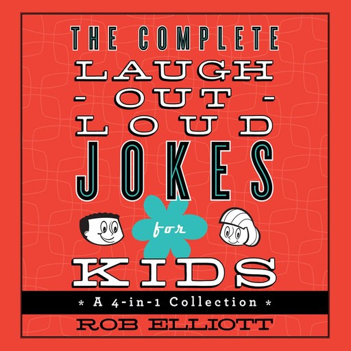 The Complete Laugh-Out-Loud Jokes for Kids, Rob Elliott