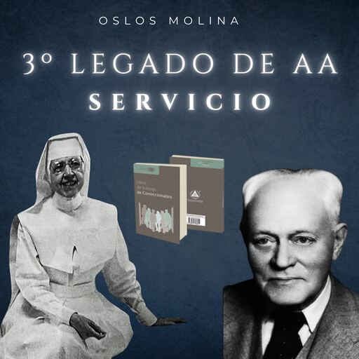 3º Legado de AA: Servicio, Oslos Molina