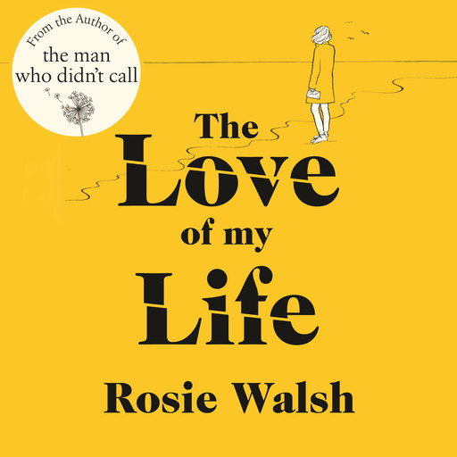 The Love of My Life, Rosie Walsh