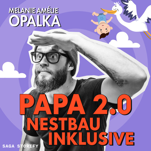 Papa 2.0 – Nestbau inklusive (Teil 3), Melanie Amélie Opalka