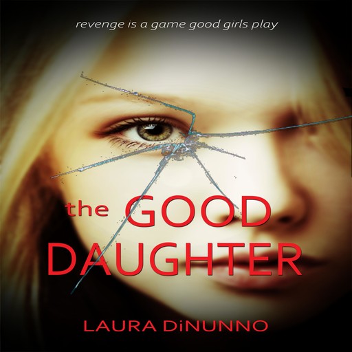 The Good Daughter, Laura DiNunno