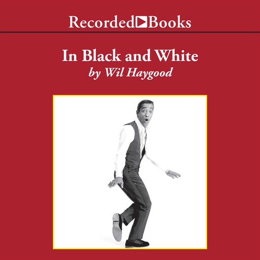 In Black and White, Wil Haygood