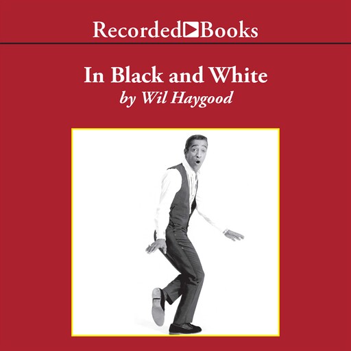 In Black and White, Wil Haygood