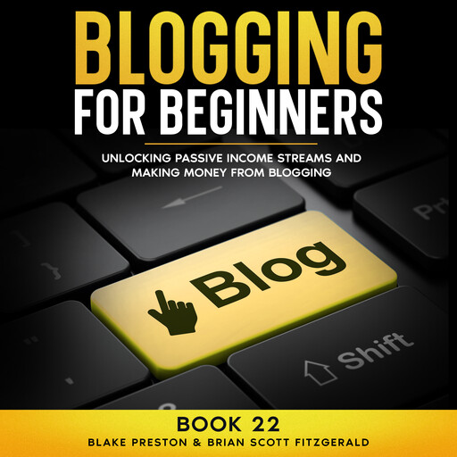 Blogging For Beginners, Brian Fitzgerald, Blake Preston