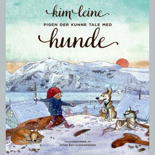 Pigen der kunne tale med hunde, Kim Leine