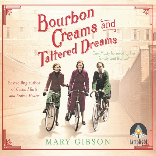 Bourbon Creams and Tattered Dreams, Mary Gibson