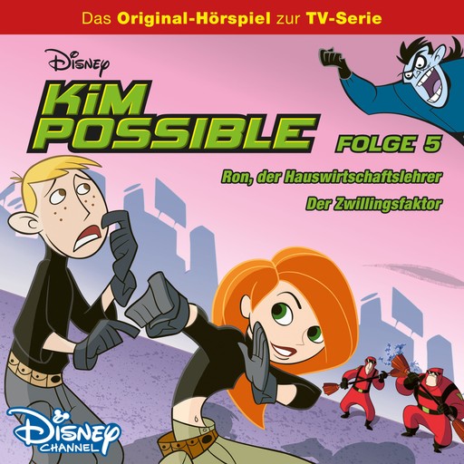 05: Ron, der Hauswirtschaftslehrer / Der Zwillingsfaktor (Hörspiel zur Disney TV-Serie), Gary Powell, Kim Possible