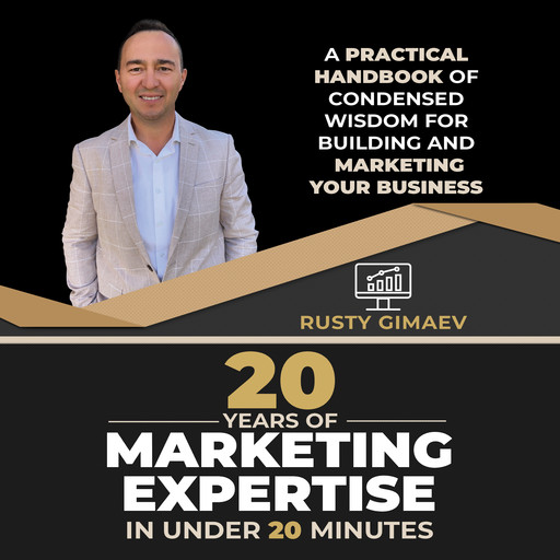 20 Years of Marketing Experience in Under 20 Minutes, Rusty Gimaev