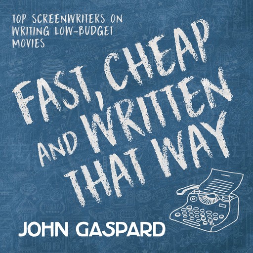 Fast, Cheap & Written That Way, John Gaspard