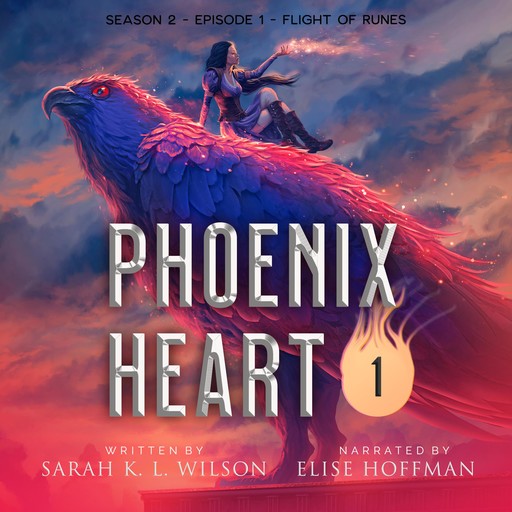 Phoenix Heart: Season 2, Episode 1: Flight of Runes, Sarah Wilson
