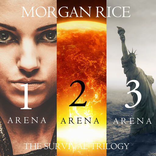 The Survival Trilogy: Arena 1, Arena 2 and Arena 3 (Books 1-3), Morgan Rice