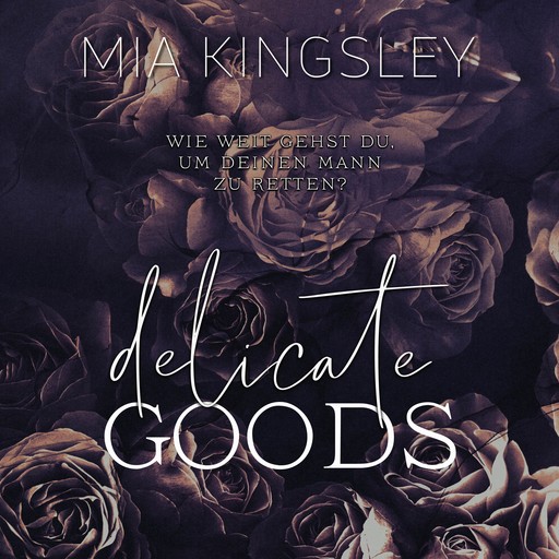 Delicate Goods, Mia Kingsley