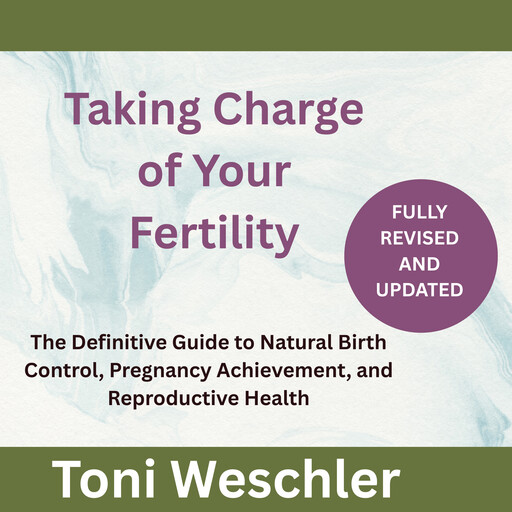 Taking Charge of Your Fertility, Toni Weschler