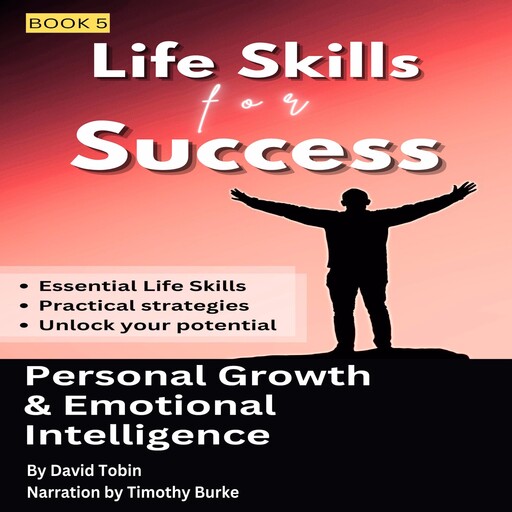 Life Skills for Success: Personal Growth & Emotional Intelligence, David Tobin