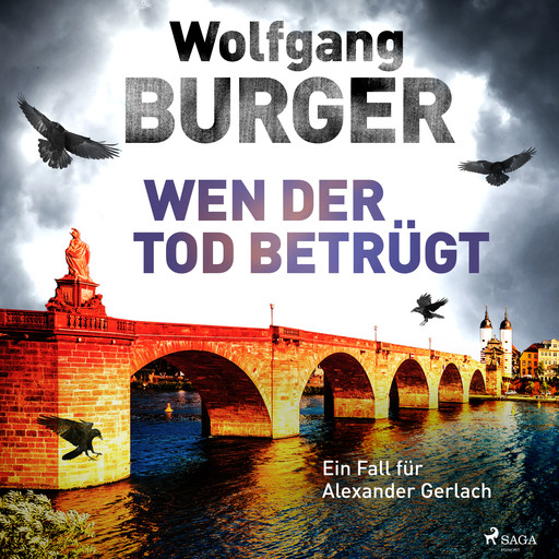 Wen der Tod betrügt: Ein Fall für Alexander Gerlach (Alexander-Gerlach-Reihe 15), Wolfgang Burger