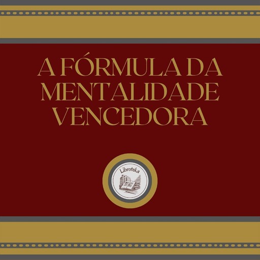 A fórmula da mentalidade vencedora, LIBROTEKA