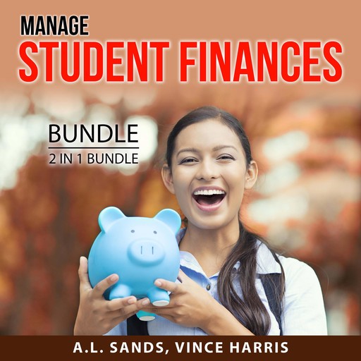 Manage Student Finances Bundle, 2 in 1 Bundle, A.L. Sands, Vince Harris