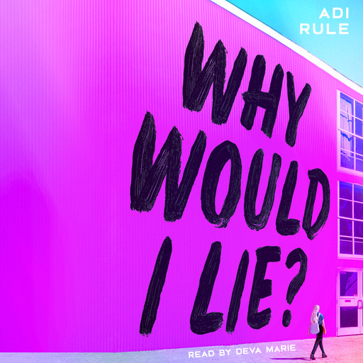 Why Would I Lie?, Adi Rule