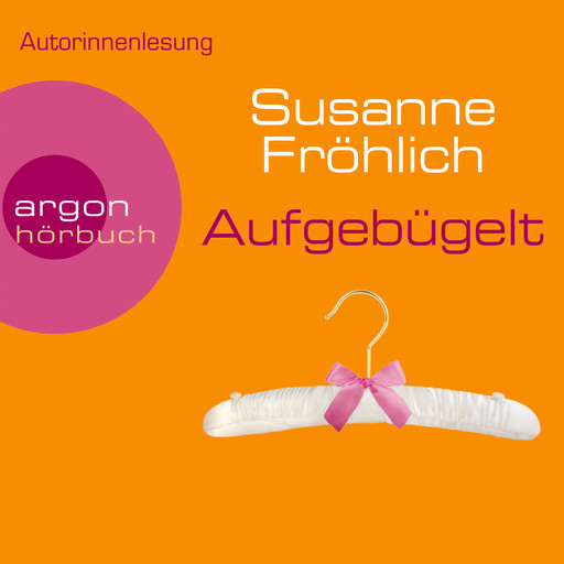 Aufgebügelt - Ein Andrea Schnidt Roman, Band 7 (Gekürzte Fassung), Susanne Fröhlich