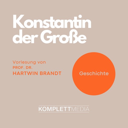 Konstantin der Grosse, Hartwin Brandt