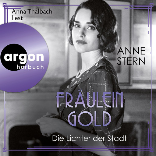 Fräulein Gold: Die Lichter der Stadt - Die Hebamme von Berlin, Band 6 (Ungekürzte Lesung), Anne Stern