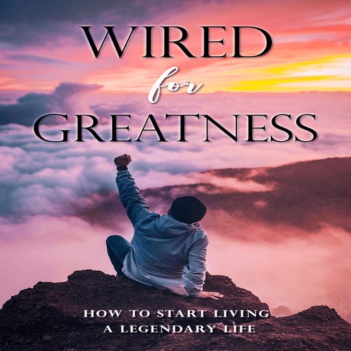 Wired For Greatness, Luke.G. Dahl