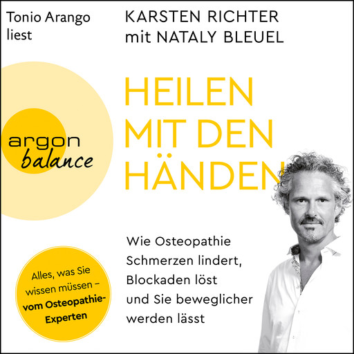 Heilen mit den Händen - Wie Osteopathie Schmerzen lindert, Blockaden löst und Sie beweglicher werden lässt (Gekürzt), Nataly Bleuel, Karsten Richter