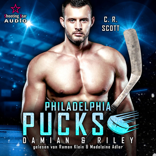 Philadelphia Pucks: Damian & Riley - Philly Ice Hockey, Band 15 (ungekürzt), C.R. Scott