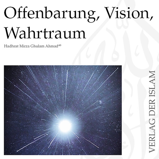 Offenbarung, Vision, Wahrtraum, Hadhrat Mirza Ghulam Ahmad