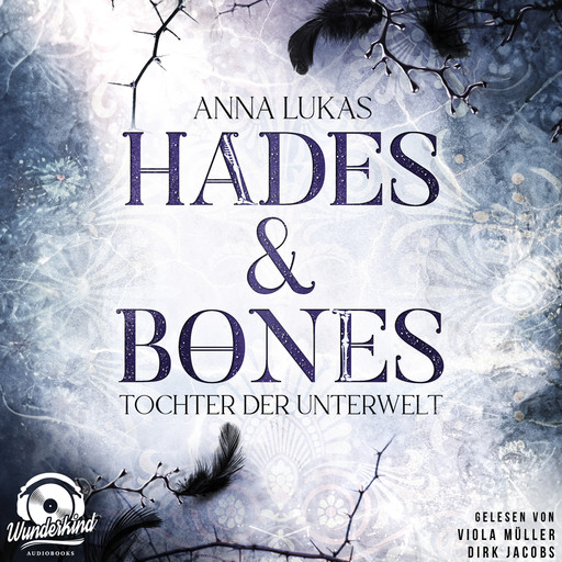 Tochter der Unterwelt - Hades & Bones, Band 1 (Ungekürzt), Anna Lukas