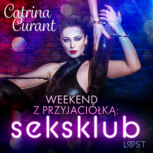 Weekend z przyjaciółką: seksklub – opowiadanie erotyczne, Catrina Curant