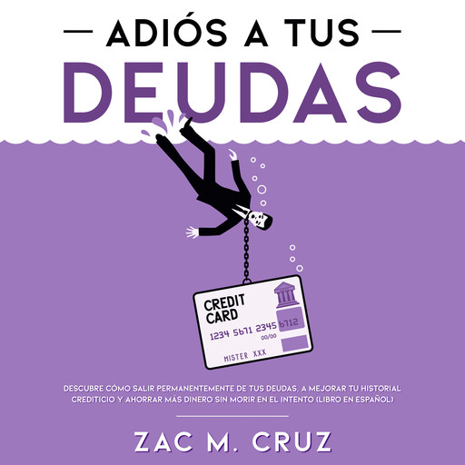 Adiós a tus Deudas, Zac M. Cruz