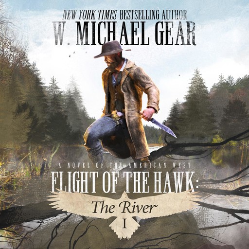 Flight Of The Hawk: The River, W. Michael Gear