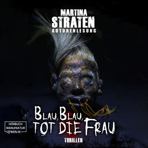 Blau, blau, tot die Frau - Franziska Merten Reihe, Band 2 (ungekürzt), Martina Straten